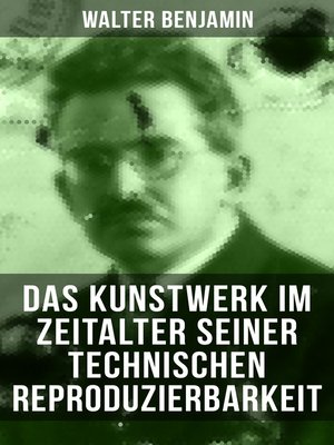 cover image of Das Kunstwerk im Zeitalter seiner technischen Reproduzierbarkeit